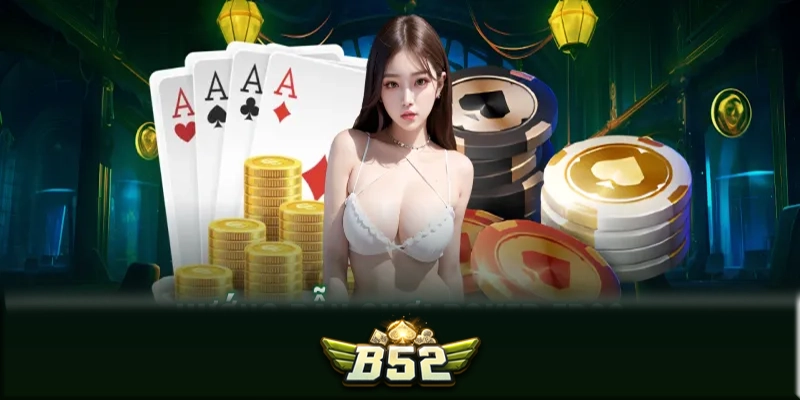 Casino B52 - Sảnh game cá cược trực tuyến đăng cấp quốc tế